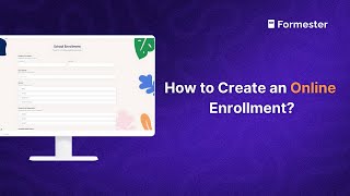 How To Create An Online Enrollment Using Formester