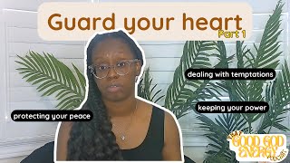 Guard Your Heart | Part 1