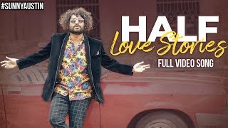 Half Love Stories Full Video Song 4K | Sunny Austin | 2019 Telugu Songs