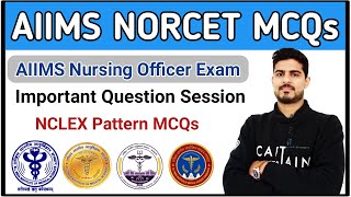 AIIMS NORCET Paper - 2 || NURSING EXAM MCQs | Important NCLEX Based MCQs