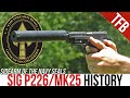 SIG P226 Navy Mk25 & Mk24 Review and History