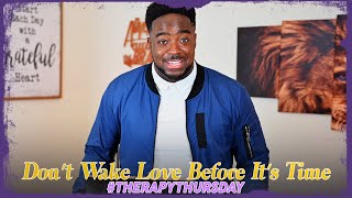 Don't Wake Love Before It's Time | Therapy Thursday | Jerry Flowers