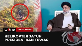 Helikopter Jatuh, Presiden Iran Tewas | Kabar Petang tvOne