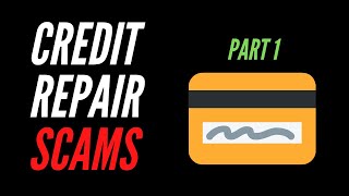 Credit Repair Scams | Warning Signs - Part 1
