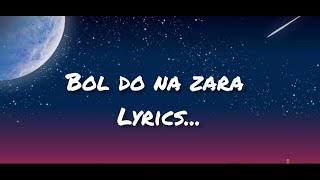 Bol Do Na Zara Lyrics | Azhar | Emraan Hashmi,Nargis Fakhri | Armaan Mallik , Amaal Mallik