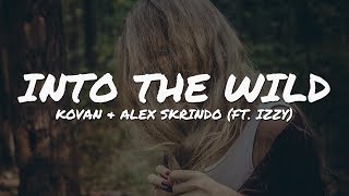 Kovan & Alex Skrindo - Into The Wild (ft. Izzy) (Lyrics Video) | Epic Beats