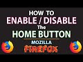 Mozilla Firefox: How To Enable Or Disable The Home Button In Firefox | PC |