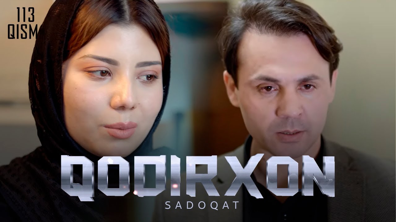 Qodirxon Sadoqat 113 Qism 4 Mavsum кодирхон садоқат 113 кисм 4