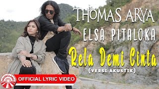Thomas Arya & Elsa Pitaloka - Rela Demi Cinta [Official Lyric Video HD]
