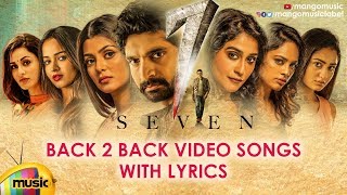 Seven Movie Back 2 Back Video Songs With Lyrics | Havish | Regina Cassandra | Mango Music