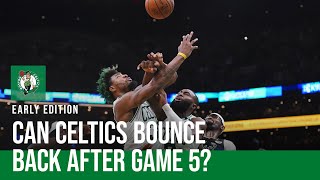 How can the Celtics bounce back from heartbreaking Game 5 loss? | Early Edition | NBC Sports Boston