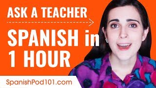 Learn Spanish in 1 Hour - ALL of Your Absolute Beginner Questions Answered!