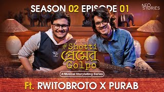 Shotti Premer Golpo  Season 2 Ep 01 | ft. Rwitobroto X Purab | Paroma Neotia  | Aritra | Neostories