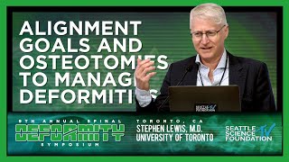 Alignment Goals and Osteotomies to Manage Deformities - Stephen Lewis, M.D.