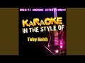 Get Drunk and Be Somebody (In the Style of Toby Keith) (Karaoke Version)