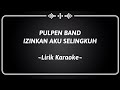 IJINKAN AKU SELINGKUH - PULPEN BAND (karaoke)