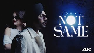 NOT SAME || JOHAR || LATEST PUNJABI SONG 2023 || LX || AD FILMS