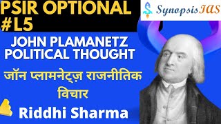PSIR Optional lectures | L5 John Plamanetz Political Thought | Unit 1 Meaning and Approaches