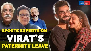 Sports Experts on Virat Kohli's paternity leave during the upcoming Australia Tour