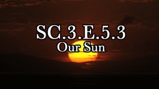 SC.3.E.5.3 Our Sun