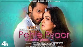 Pehle Pyar Ka Pehla Gham * First love, First sorrow * Lyrics English Translation