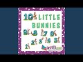 10 Little Bunnies