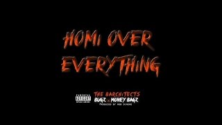 THE BARCHITECTS (Money Bagz \u0026 Bugz) - 'HOMI OVER EVERYTHING'