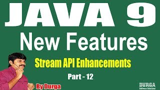 Java 9 || Session - 44 || Stream API Enhancements || Part - 12 by Durga Sir