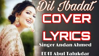 Dil Ibadat Lyrics Cover Adnan Ahmad