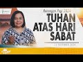 Renungan Pagi Hari Ini: TUHAN ATAS HARI SABAT