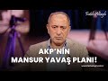 Fatih Altaylı yorumluyor: AKP'nin Mansur Yavaş planı!