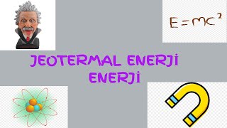 Jeotermal Enerji-Fizik Animasyonları