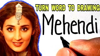 How to Turn word MEHENDI into Dhvani Bhanushali Drawing