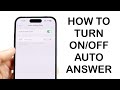 How To Turn On/Off Auto Answer On iPhone Calls! (2024)