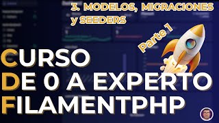 Curso de FILAMENTPHP de CERO a EXPERTO | MODELOS, MIGRACIONES y SEEDERS - Parte 1