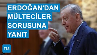 Erdoğan: Kapımız Suriye'den ve Lübnan'dan gelecek mültecilere açık