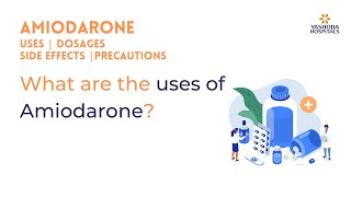 What are the uses of Amiodarone?