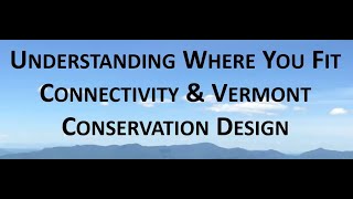 Connectivity and Vermont Conservation Design