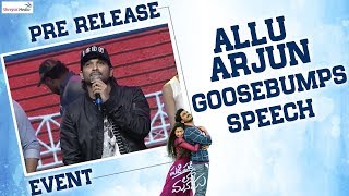 Allu Arjun Goosebumps Speech @Padi Padi Leche Manasu Pre Release Event