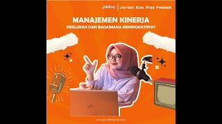 Jurnal Kita Plus Podcast Edukasi : Manajemen Kinerja (Episode 2)