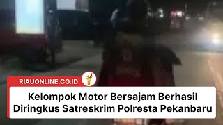 Satreskrim Polresta Pekanbaru Tangkap Diduga Geng Motor Resahkan Warga