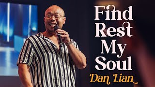 FIND REST MY SOUL | DAN LIAN | Keystone Church