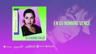 En Su Nombre Venceré - Veronica Leal (Audio Oficial)