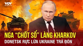 Toàn cảnh Quốc tế trưa 13/1: Nga “chốt sổ” thêm làng ở Kharkov; Ukraine “nổi lửa” trả đòn ở Donetsk