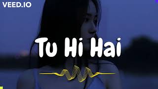 Tu Hi Toh Hai - Half Girlfriend | Slowed+Reverb | Lofi mashup songs | lofi songs | @Blackn_music