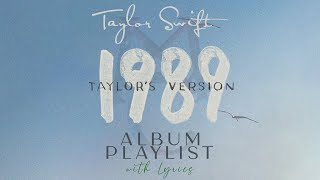 Taylor Swift "1989 Taylor's Version" ALBUM Playlist with Lyrics