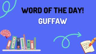 Guffaw  -English Vocabulary| Meaning| Synonyms| Sentences