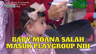 Baby MOANA Salah Masuk PLAYGROUP Nih | KETAWA ITU BERKAH (13/6/23) P3