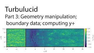 Visualization with Turbulucid. Part 3: Geometry manipulation; boundary data; computing y+