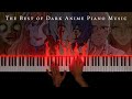 The Best of Dark Anime Piano: 90 Minutes of Beautiful & Dark Anime Piano Music